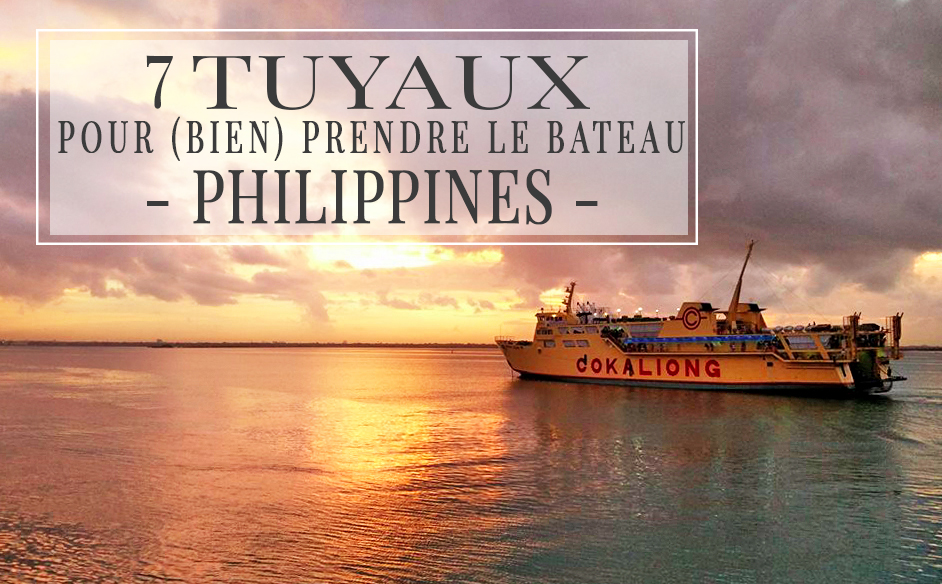 7 tuyaux pour bien prendre le bateau aux Philippines 7 tuyaux pour bien prendre le bateau aux Philippines